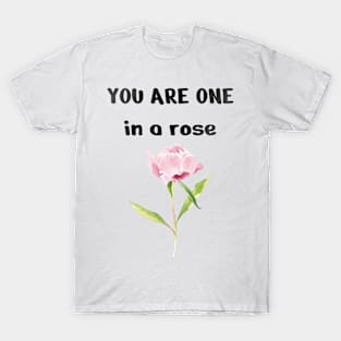 One In A rose, Cute Funny Rose T-Shirt